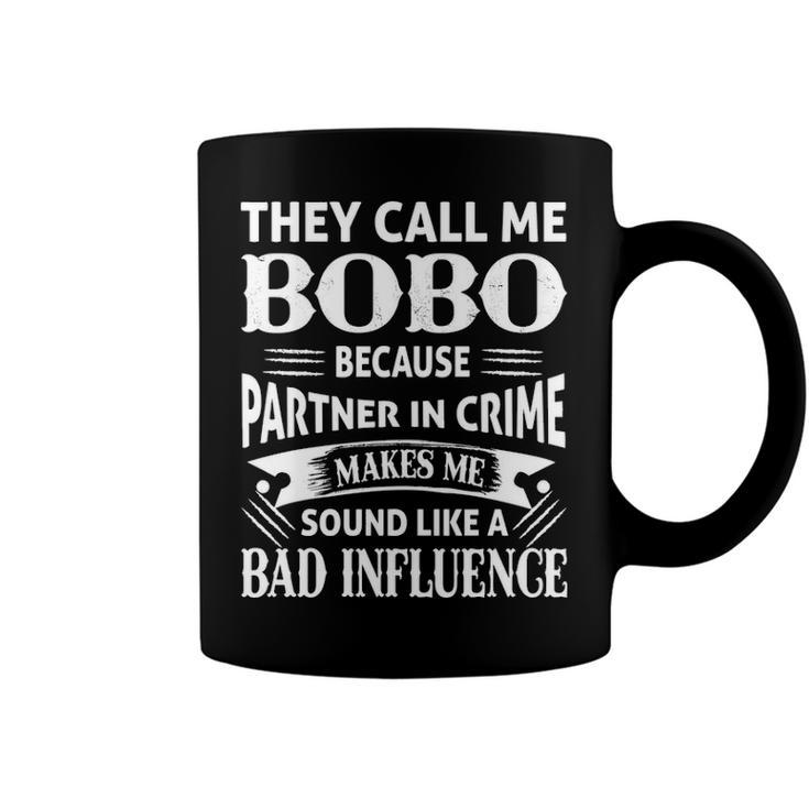 Bobo Grandpa Gift   They Call Me Bobo Because Partner In Crime Makes Me Sound Like A Bad Influence Coffee Mug