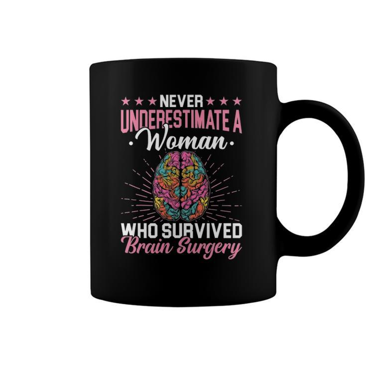 Brain Surgery Never Underestimate A Women Who Survived Gift Coffee Mug