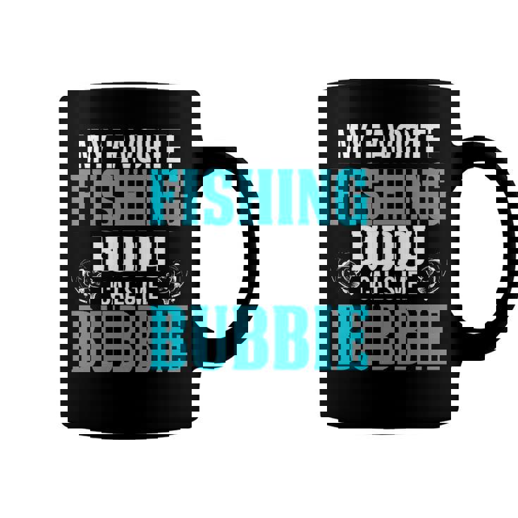 Bubbie Grandpa Fishing Gift   My Favorite Fishing Buddy Calls Me Bubbie Coffee Mug