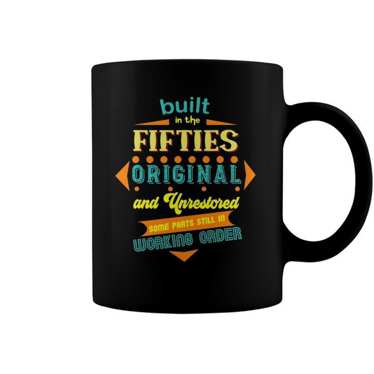 Built In The Fifties Original &Unrestored Born In The 1950S Coffee Mug