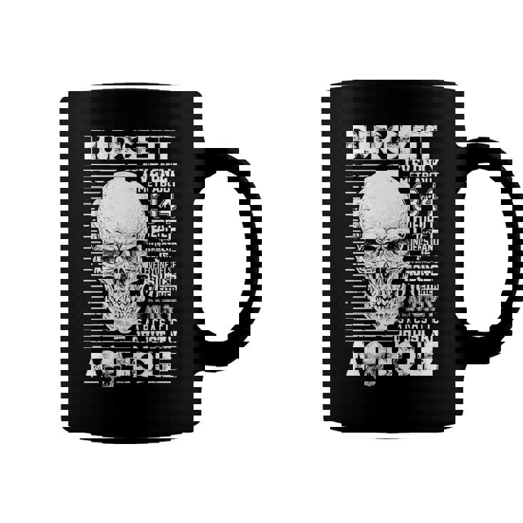 Burgett Name Gift   Burgett Ive Only Met About 3 Or 4 People Coffee Mug