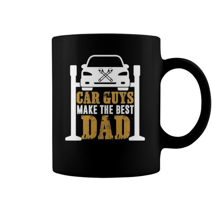 Car Guys Make The Best Dad Mechanic Gifts Fathers Day Coffee Mug