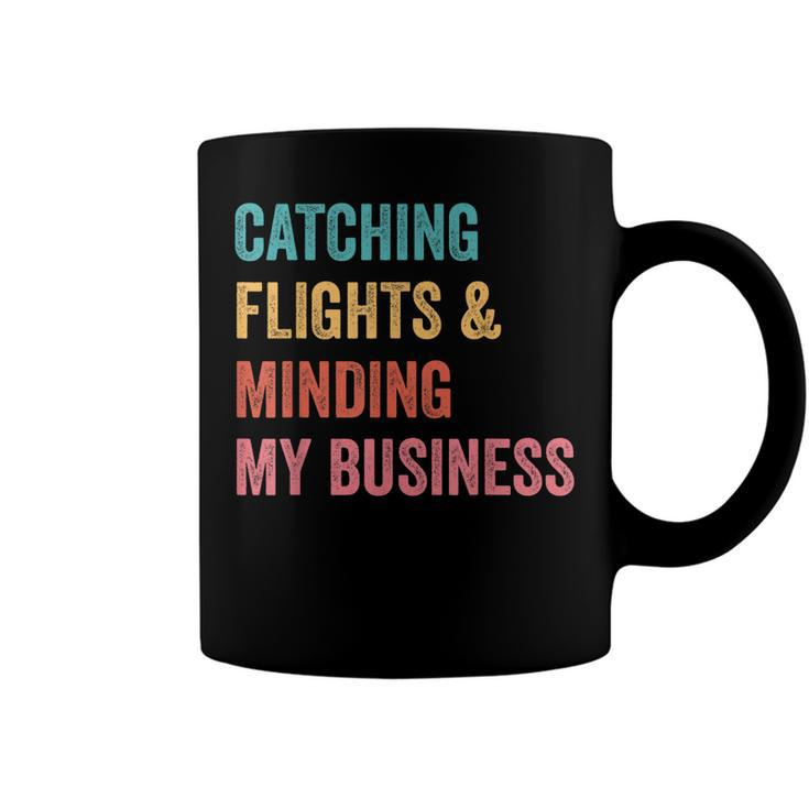 Catching Flights & Minding My Business  Coffee Mug