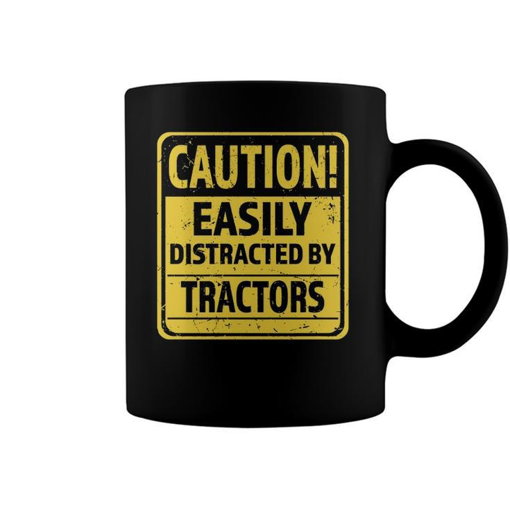 Caution Easily Distracted By Tractors - Funny Tractor Lover  Coffee Mug