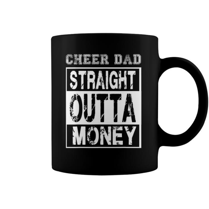 Cheer Dad - Straight Outta Money - Funny Cheerleader Father Coffee Mug