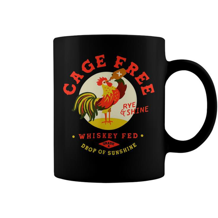 Chicken Chicken Cage Free Whiskey Fed Rye & Shine Rooster Funny Chicken V2 Coffee Mug