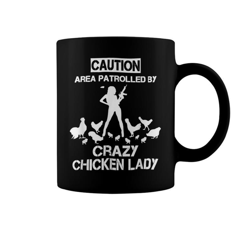 Chicken Chicken Caution Area Patrolled By Crazy Chicken Lady Farmer V2 Coffee Mug