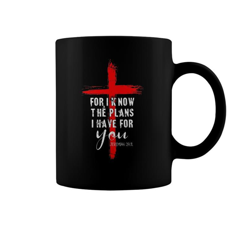 Christian Quote Faith Jeremiah 2911 For I Know The Plans Coffee Mug