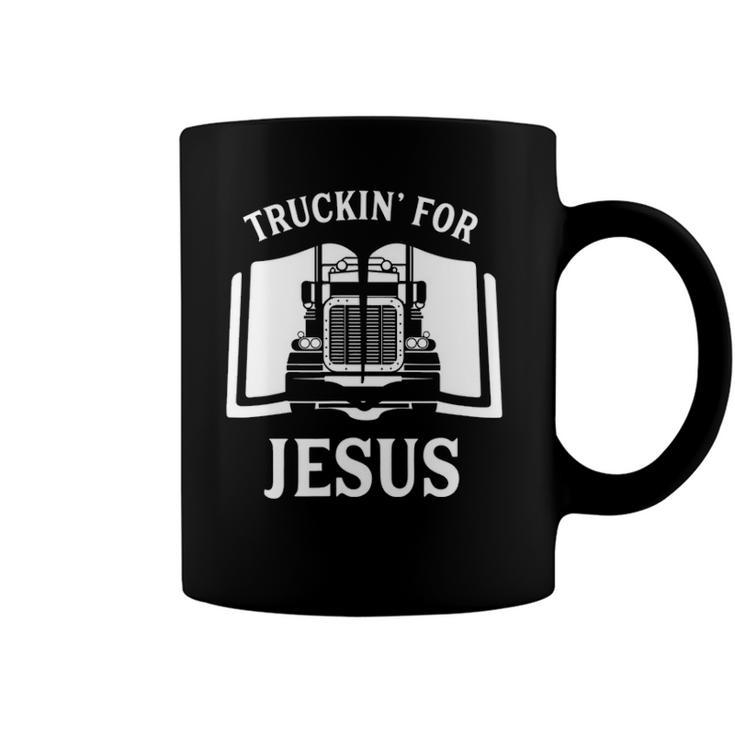 Christian Trucker Truckin For Jesus Truck Driver Coffee Mug