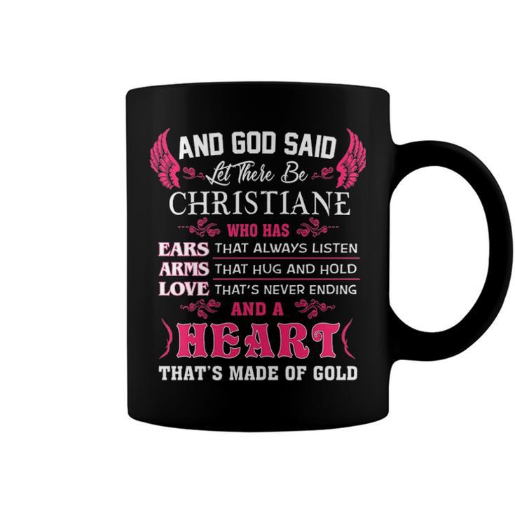 Christiane Name Gift And God Said Let There Be Christiane Coffee Mug