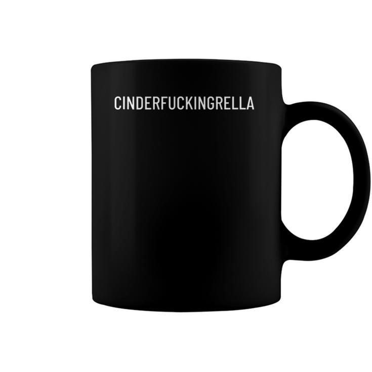 Cinderfuckingrella Pretty Woman Quotes  Coffee Mug