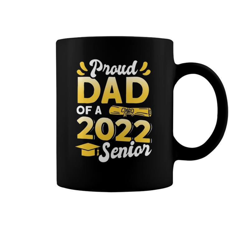 Class Of 2022 Proud Dad Of A 2022 Senior School Graduation Coffee Mug