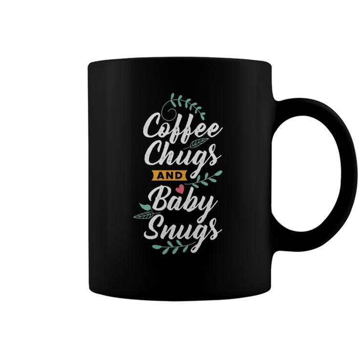 Coffee Chugs And Baby Snugs Babysitter Apparel Coffee Mug