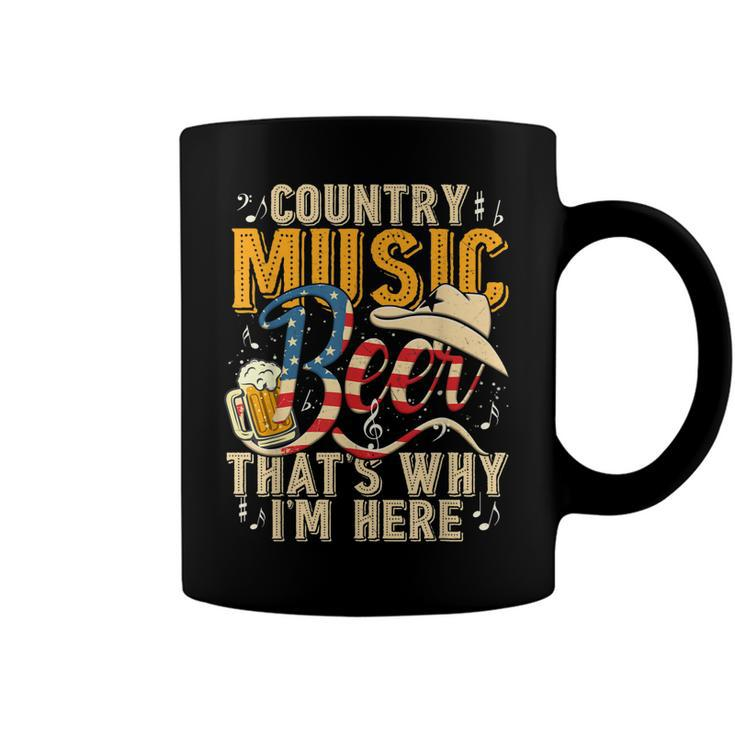 Country Music And Beer Thats Why Im HereFunny Coffee Mug