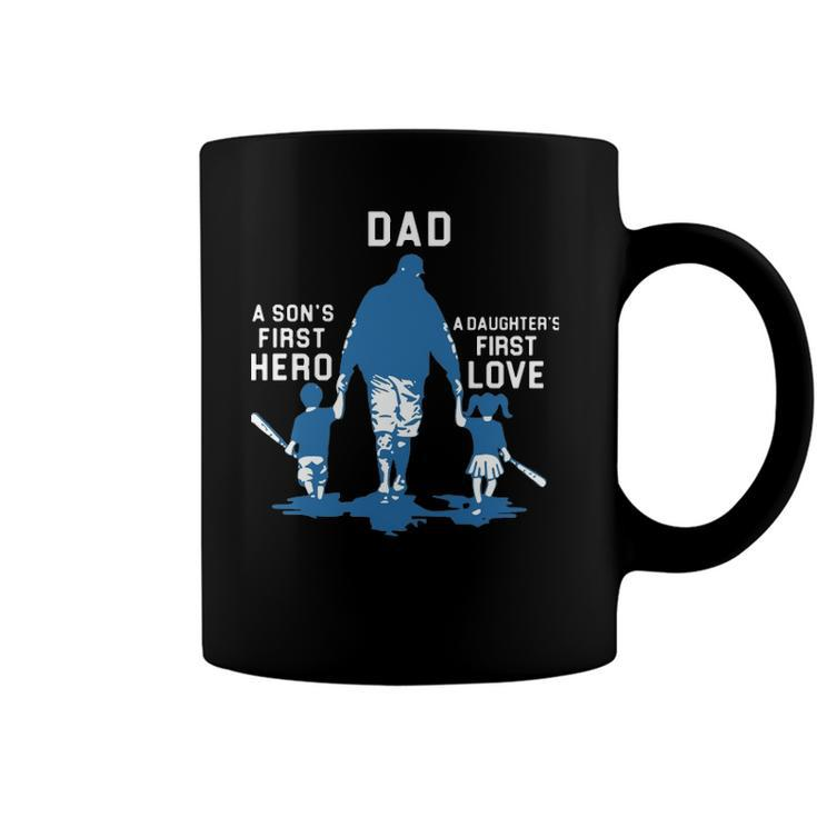 Dad A Sons First Hero A Daughters First Love Baseball Dad Coffee Mug