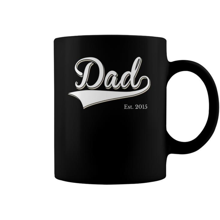 Dad Est 2015 Fathers Day Birthday Daddy Established 2015  Coffee Mug