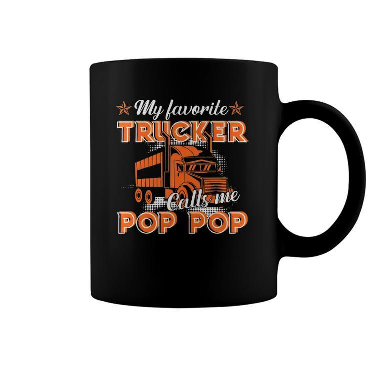 Dad Gift My Favorite Trucker Calls Me Pop Pop  Fathers Day Coffee Mug