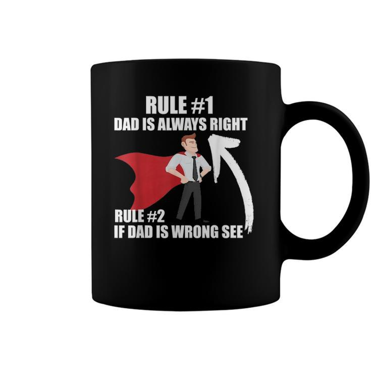 Dad Is Always Right Funny Design Coffee Mug