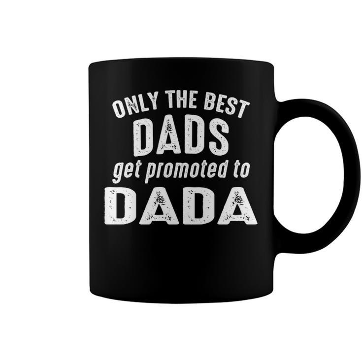 Dada Grandpa Gift Only The Best Dads Get Promoted To Dada Coffee Mug