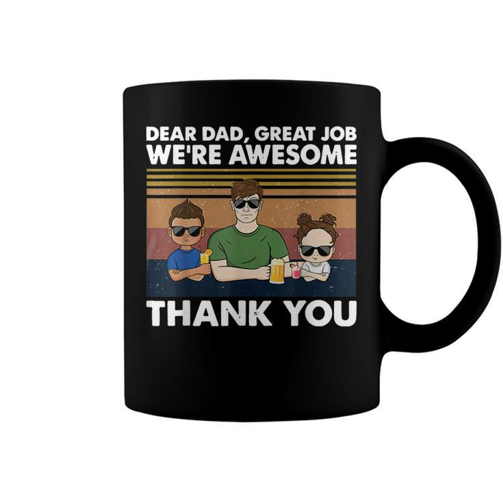 Dear Dad Great Job Were Awesome Thank You  Coffee Mug