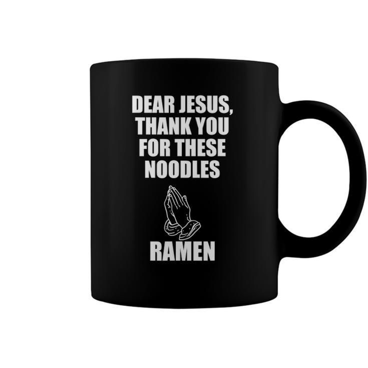 Dear Jesus Thank You For These Noodles Ramen Coffee Mug