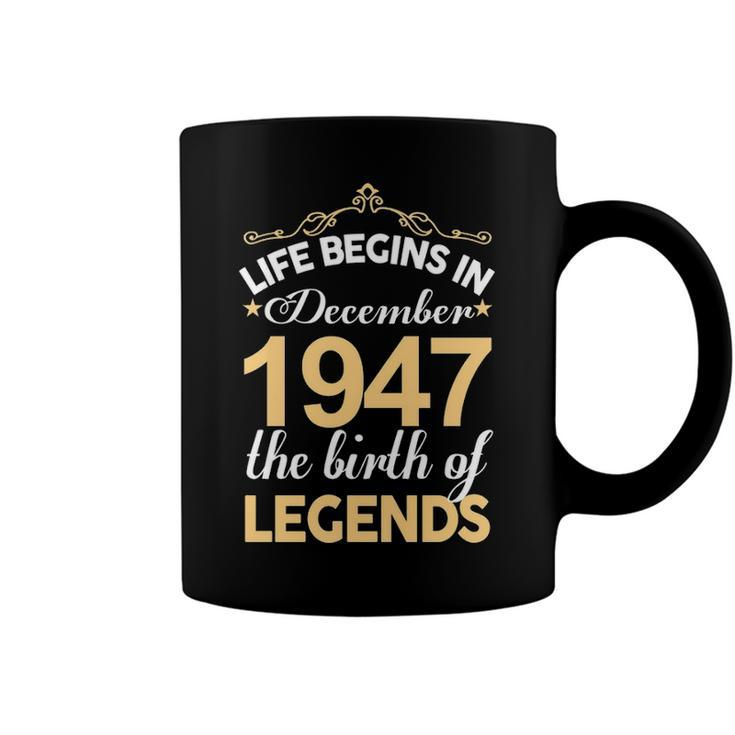 December 1947 Birthday   Life Begins In December 1947 V2 Coffee Mug