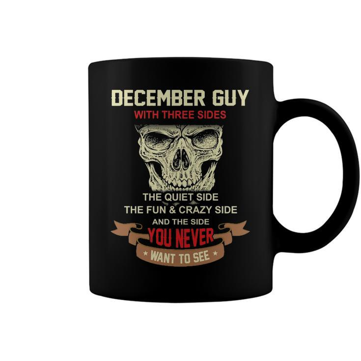 December Guy I Have 3 Sides   December Guy Birthday Coffee Mug