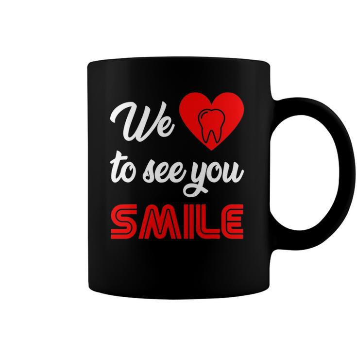 Dentist We Love To See You Smile Technician Hygienist Dental Coffee Mug