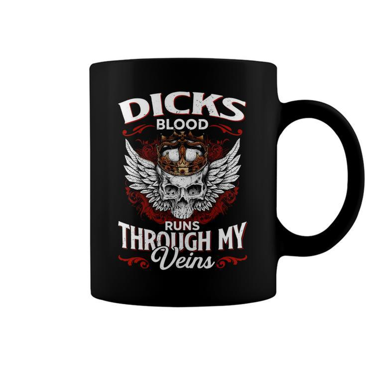Dicks Blood Runs Through My Veins Name V2 Coffee Mug