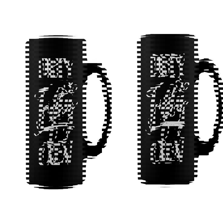 Dirty Fifty Crew 50Th Birthday Squad B-Day Funny  Coffee Mug