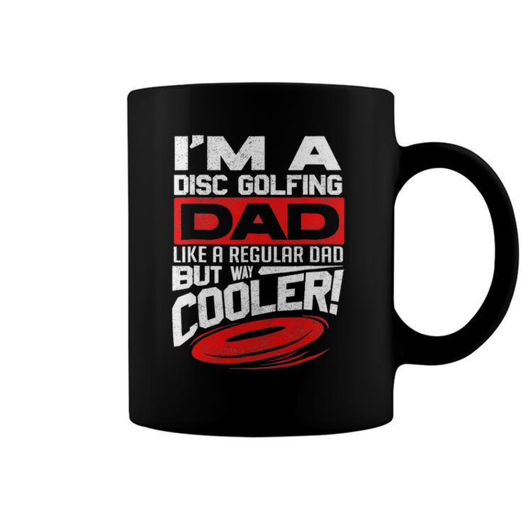 Disc Golf Im A Disc Golfing Dad Father Day Disc Golf Player Coffee Mug