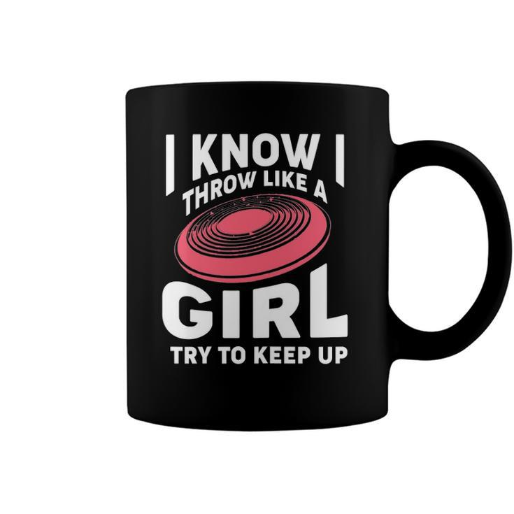 Disc Golf  - Throw Like A Girl Try To Keep Up Coffee Mug