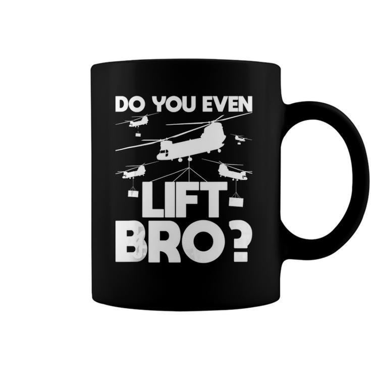 Do You Even Lift Bro Ch 47 Chinook Helicopter Pilot Coffee Mug