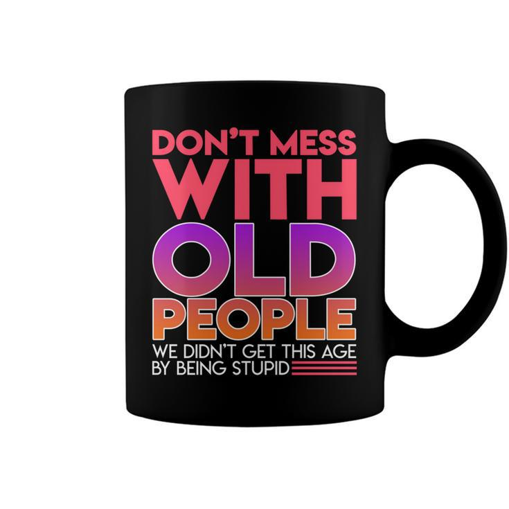 Dont Mess With Old People Fathers Day  V3 Coffee Mug