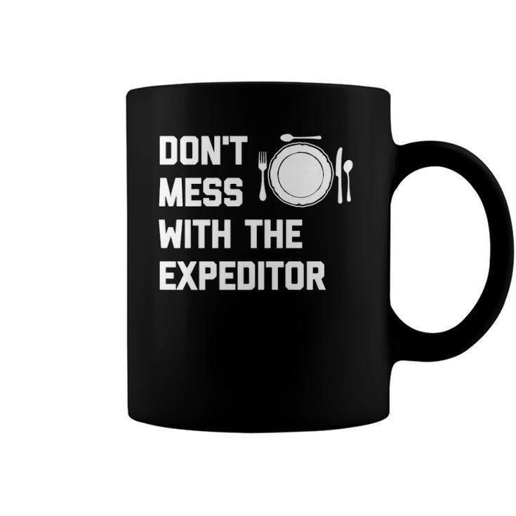 Dont Mess With The Expeditor Coffee Mug