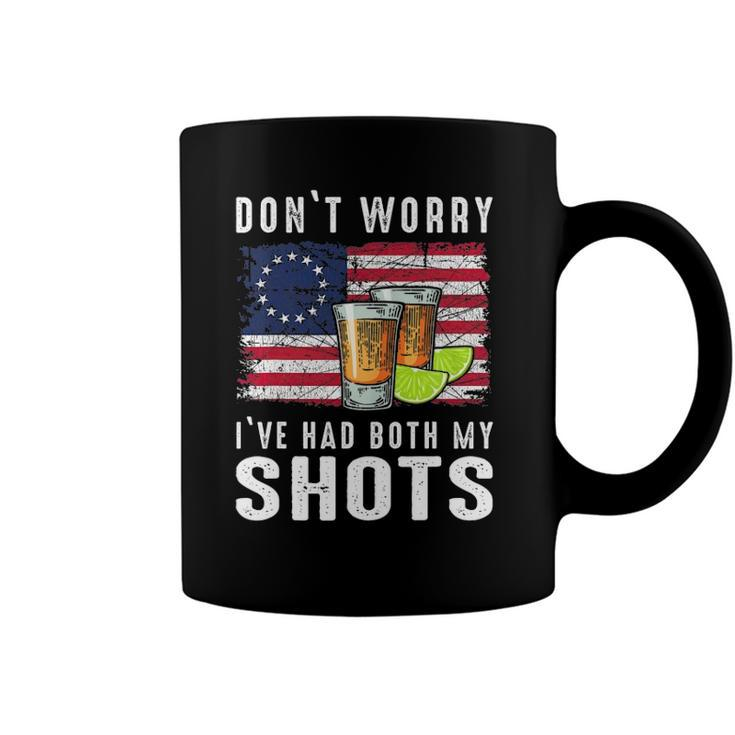 Dont Worry Ive Had Both My Shots For Men Women Coffee Mug