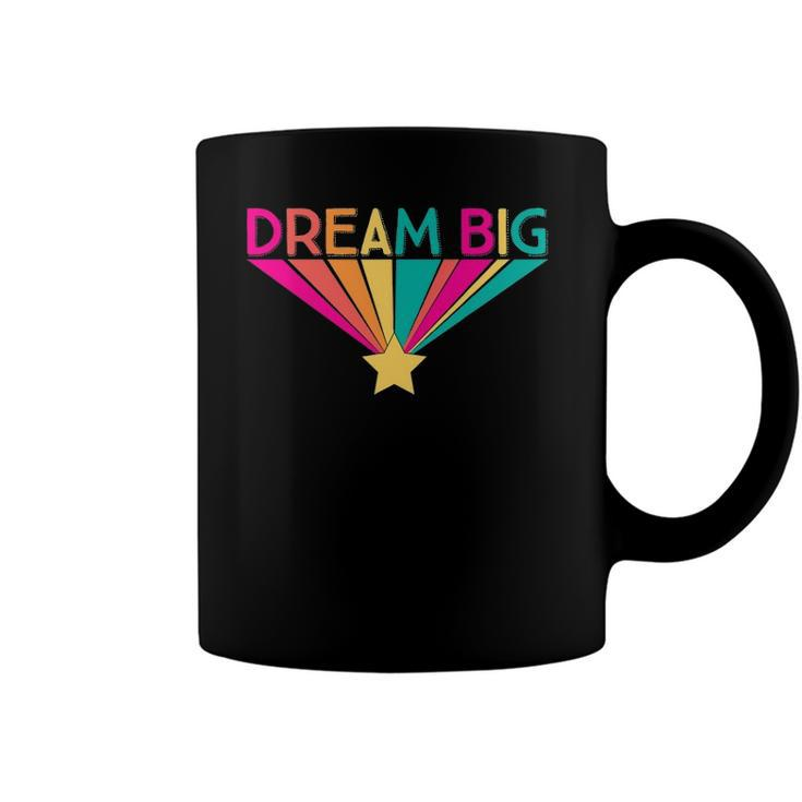 Dream Big Graphic Slogan Rainbow Gift Girls Kids Women Coffee Mug