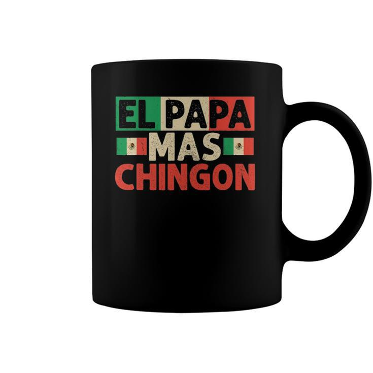 El Papa Mas Chingon - Funny Best Mexican Dad Fathers Day Coffee Mug