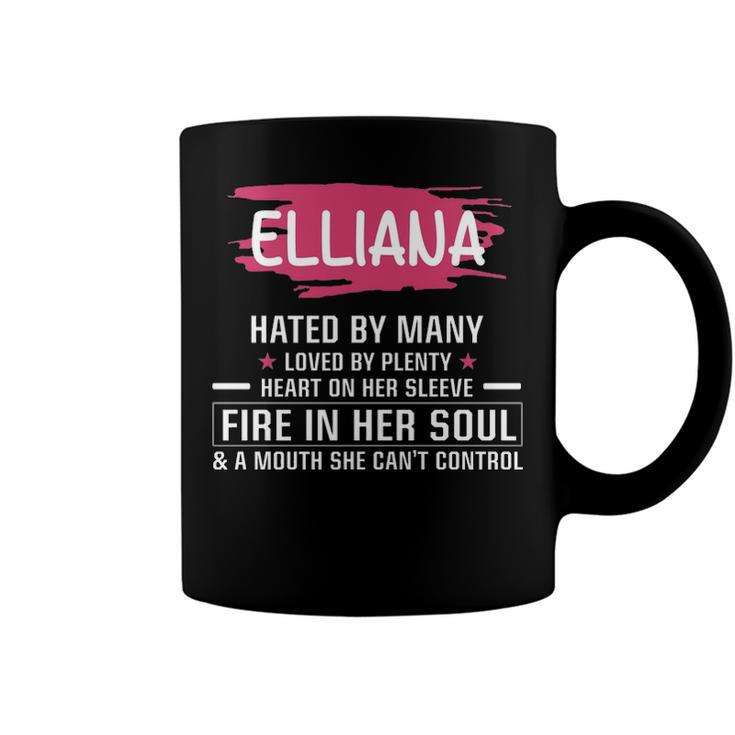 Elliana Name Gift   Elliana Hated By Many Loved By Plenty Heart On Her Sleeve Coffee Mug