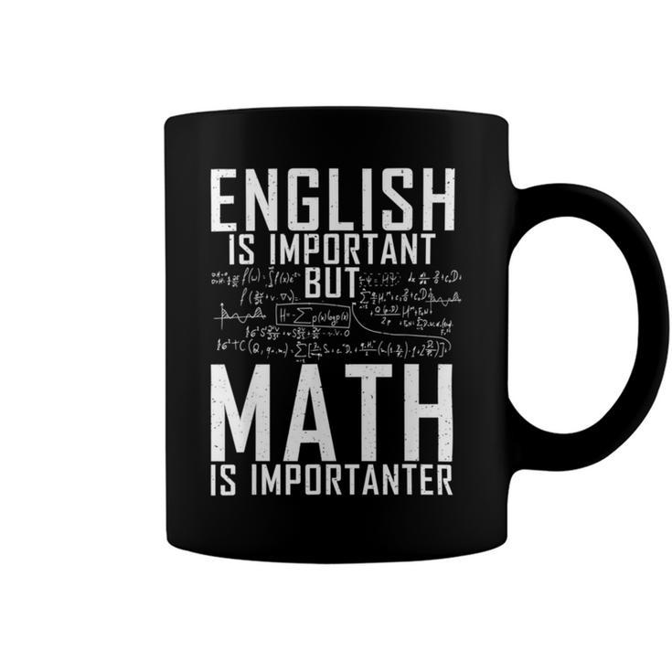 English Is Important But Math Is Importanter  Coffee Mug