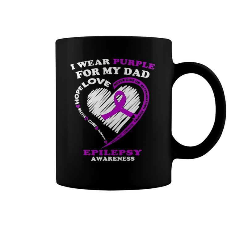 Epilepsy Awareness  I Wear Purple For My Dad Coffee Mug