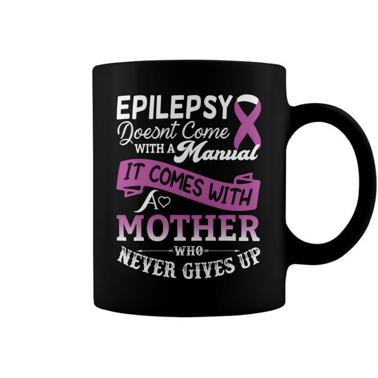 Epilepsy Doesnt Come With A Manual It Comes With A Mother Who Never Gives Up  Purple Ribbon  Epilepsy  Epilepsy Awareness  Mom Gift Coffee Mug