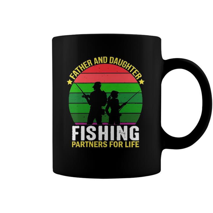 Father And Daughter Fishing Partners  Father And Daughter Fishing Partners For Life Fishing Lovers Coffee Mug