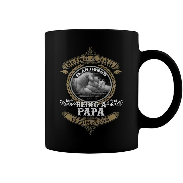 Father Grandpa Being A Dad Is An Honor Being A Papa Is Priceless S Day241 Family Dad Coffee Mug