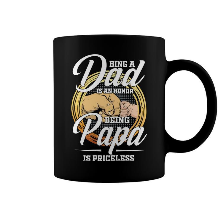 Father Grandpa Being A Dad Os An Honor Being A Papa Is Priceless25 Family Dad Coffee Mug