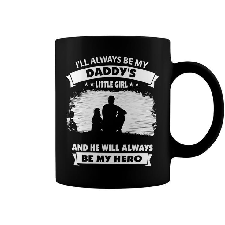 Father Grandpa Ill Always Be My Daddys Little Girl And He Will Always Be My Herotshir Family Dad Coffee Mug