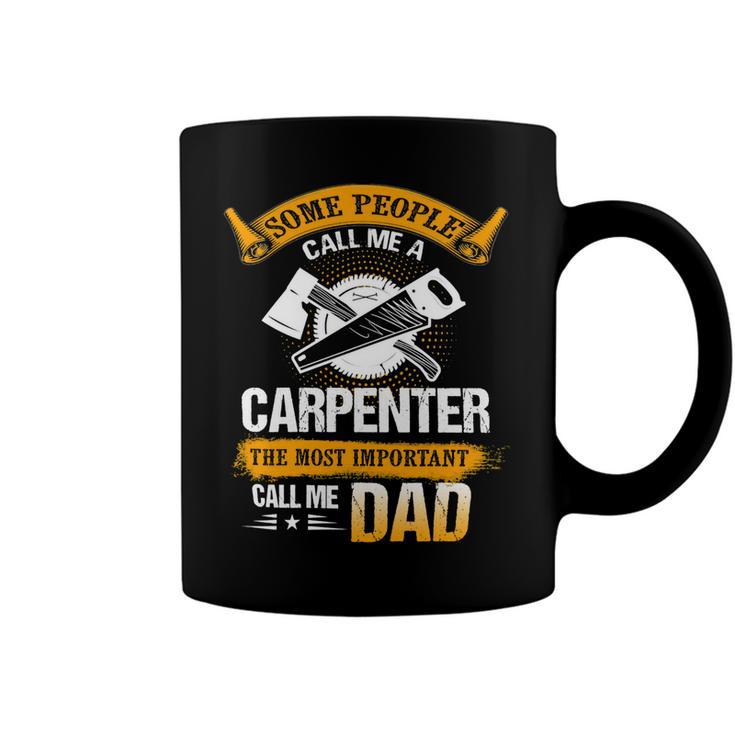 Father Grandpa Most Important Call Me Dad Funny Woodworking Carpenter Papa196 Family Dad Coffee Mug