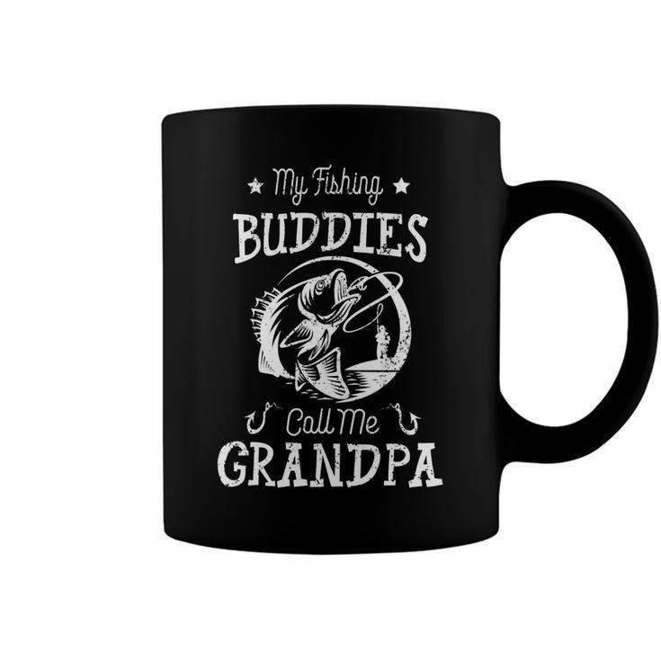 Father Grandpa My Fishing Buddies Call Me Grandpa Cute S Day204 Family Dad Coffee Mug