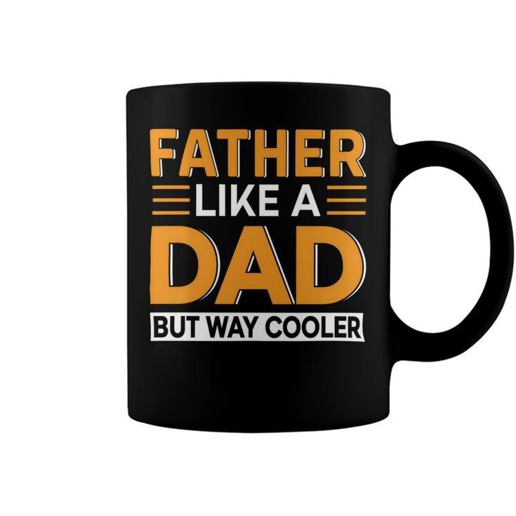 Father Like A Dad But Way Cooler Coffee Mug