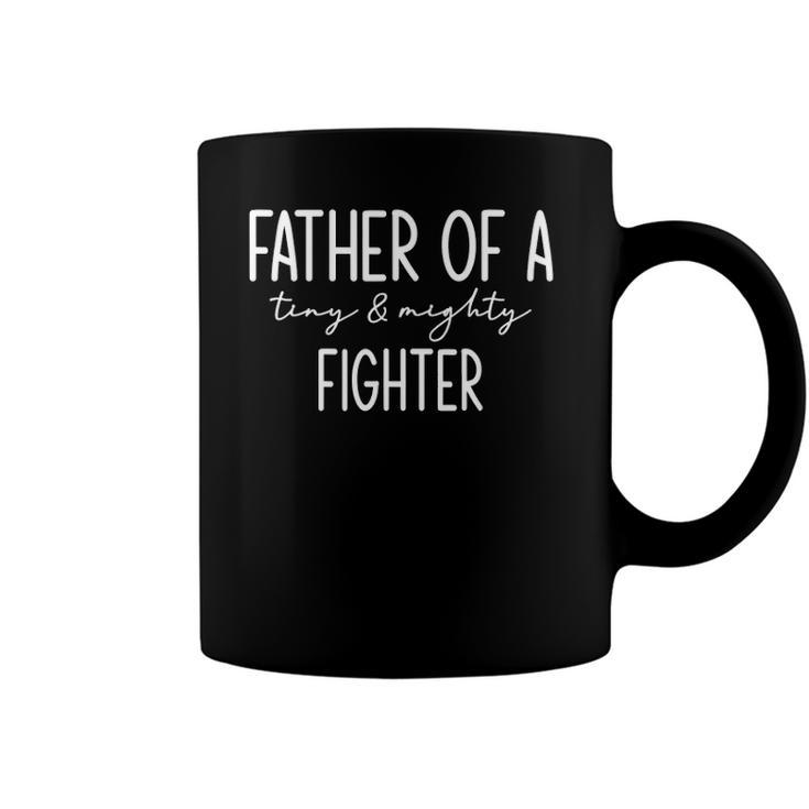 Father Of Tiny & Mighty Fighter Funny Fathers Day Coffee Mug